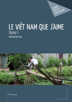 Le Viêt Nam que j'aime - Tome 1