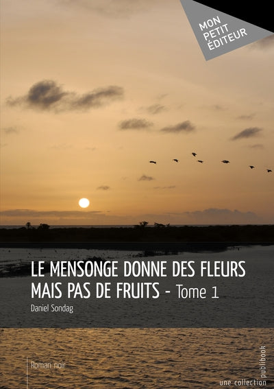Le Mensonge donne des fleurs mais pas de fruits