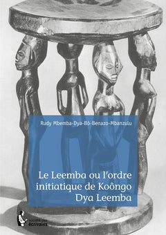 Le Leemba ou l'ordre initiatique de Koôngo Dya Leemba