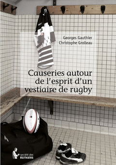 Causeries autour de l'esprit d'un vestiaire de rugby