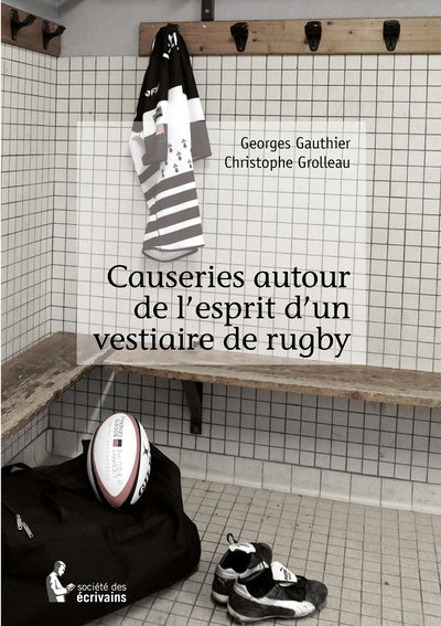 Causeries autour de l'esprit d'un vestiaire de rugby