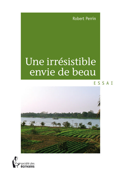 Une irrésistible envie de beau