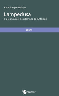 Lampedusa - ou le mouroir des damnés de l'Afrique