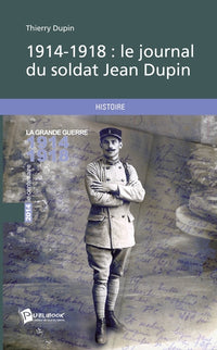 1914-1918 : le journal du soldat Jean Dupin