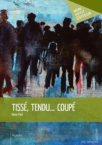 Tissé, tendu... coupé