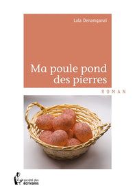 Ma poule pond des pierres