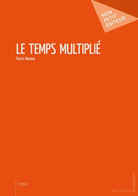 Le Temps multiplié