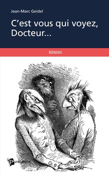 C'est vous qui voyez, Docteur...