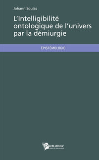 L'intelligibilité ontologique de l'univers par la démiurgie