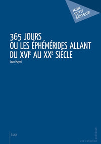 365 jours ou Les Éphémérides allant du XVIe au XXe siècle