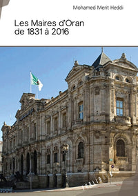 Les Maires d'Oran de 1831 à 2016