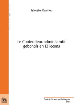 Le contentieux administratif gabonais en 13 leçons
