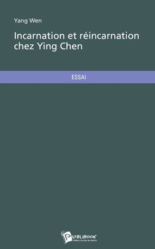 Incarnation et réincarnation chez Ying Chen