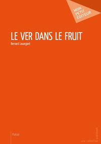 Le ver dans le fruit