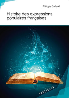 Histoire des expressions populaires françaises