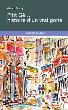 P'tit Gé... Histoire d'un vrai gone