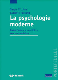 La psychologie moderne: Textes fondateurs du XIXe siècle avec commentaires