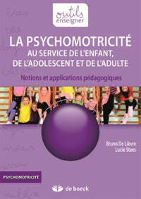 Psychomotricité au service de l'enfant de l'adolescent et de l'adulte