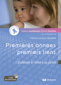 Premières années, premiers liens: L'attachement de l'enfant à ses parents + DVD (3 films documentaires)