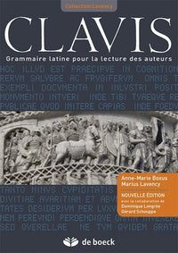 Clavis : Grammaire latine pour la lecture des auteurs