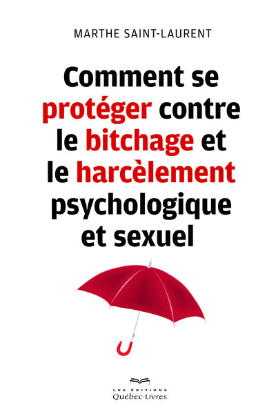 Comment se protéger contre le bitchage et le harcèlement psychologique et sexuel