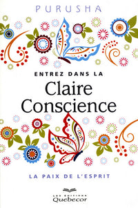 Entrez dans la claire conscience