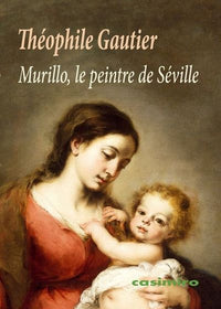 Murillo: Le peintre de Séville