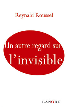 Un autre regard sur l'invisible