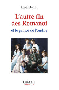 L'autre fin des Romanof et le prince de l'ombre