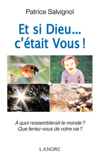 Et si Dieu... c'était vous !