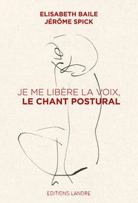 Je me libère la voix, le chant postural