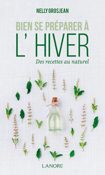 Bien se préparer à l'hiver - Des recettes au naturel