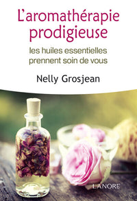 L'aromathérapie prodigieuse