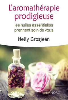 L'aromathérapie prodigieuse