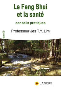 Le feng shui et la santé - Conseils et pratiques