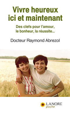 Vivre heureux ici et maintenant