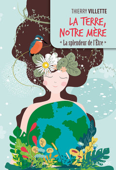 La Terre, notre Mère - La splendeur de l'être
