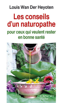 Les conseils d'un naturopathe pour ceux qui veulent rester en bonne santé