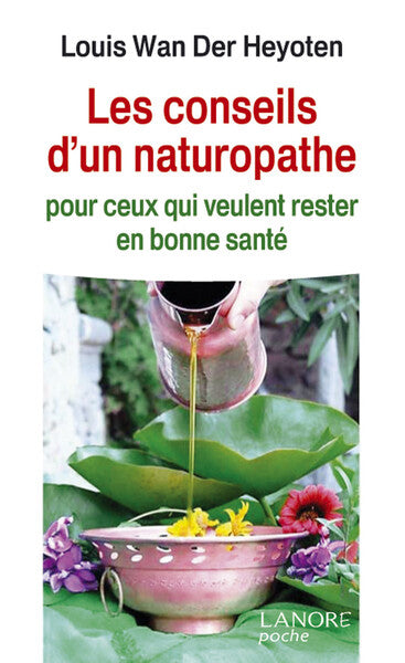 Les conseils d'un naturopathe pour ceux qui veulent rester en bonne santé