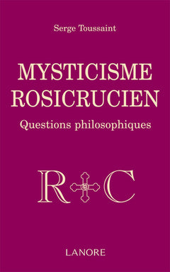 Mysticisme rosicrucien - Questions philosophiques