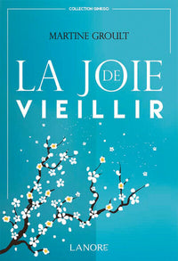 la joie de vieillir