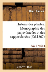 Histoire des plantes. Tome 3, Partie 3