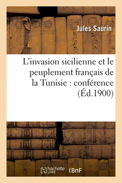 L'invasion sicilienne et le peuplement français de la Tunisie
