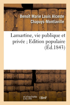 Lamartine, vie publique et privée