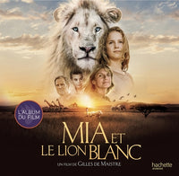 Mia et le Lion Blanc - Album du film