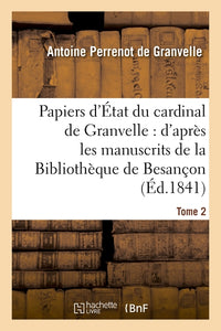 Papiers d'État du cardinal de Granvelle. Tome 2