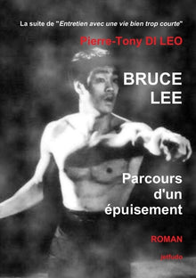 Bruce Lee Parcours d'un épuisement