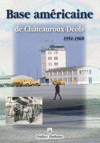 Base américaine de Châteauroux-Déols 1951-1968