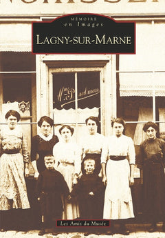 Lagny-sur-Marne: Mémoire en images