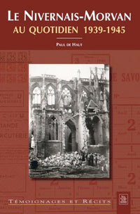 Nivernais-Morvan (Le) au quotidien 39-45